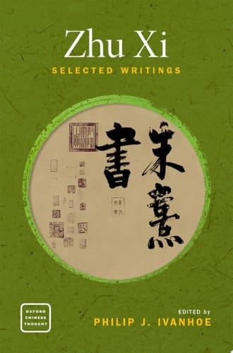 Zhu Xi: Selected Writings (Oxford Chinese Thought)