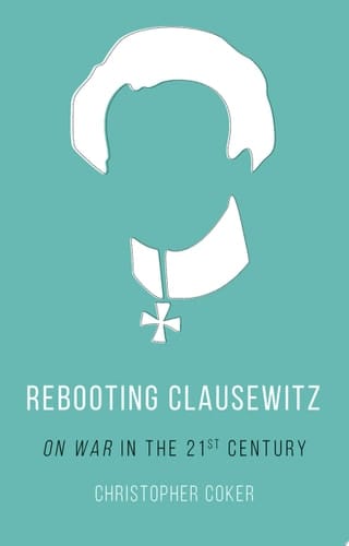 Rebooting Clausewitz: 'On War' in the Twenty-First Century