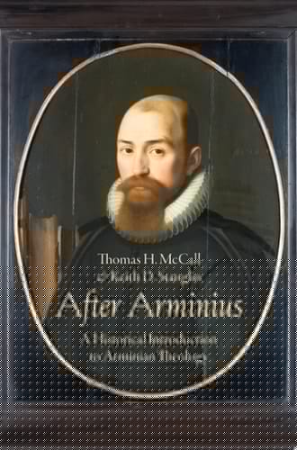 After Arminius: A Historical Introduction to Arminian Theology