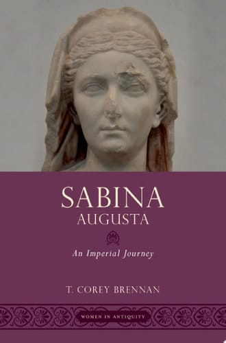 Sabina Augusta: An Imperial Journey (Women in Antiquity)