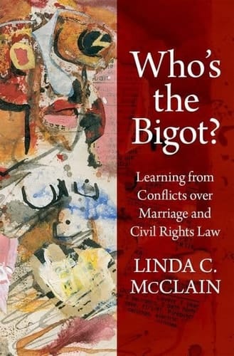 Who's the Bigot : Learning from Conflicts over Marriage and Civil Rights Law