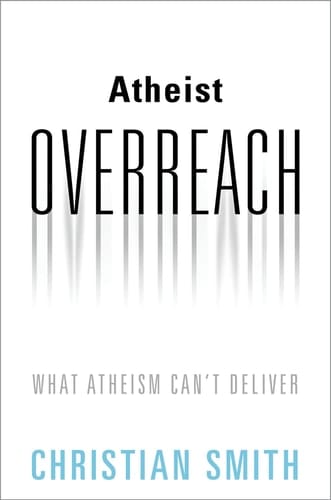 Atheist Overreach: What Atheism Can't Deliver
