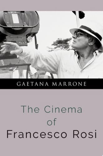 The Cinema Of Francesco Rosi