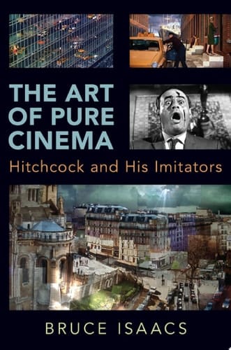 The Art of Pure Cinema: Hitchcock and His Imitators