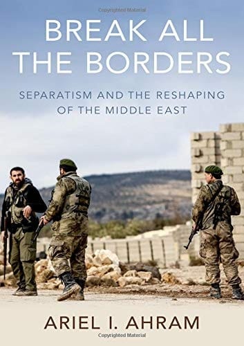 Break all the Borders: Separatism and the Reshaping of the Middle East
