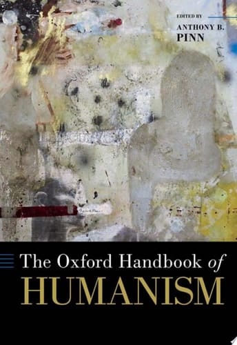 The Oxford Handbook of Humanism (Oxford Handbooks)