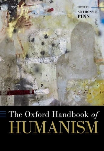 The Oxford Handbook of Humanism (OXFORD HANDBOOKS SERIES)