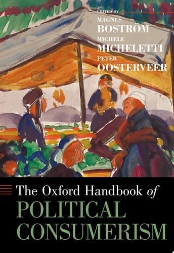 The Oxford Handbook of Political Consumerism (Oxford Handbooks)