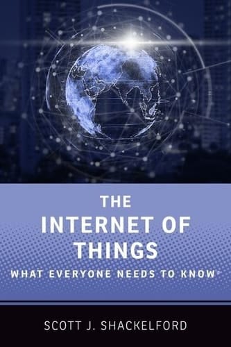 The Internet of Things: What Everyone Needs to Know (R) (What Everyone Needs to Know)