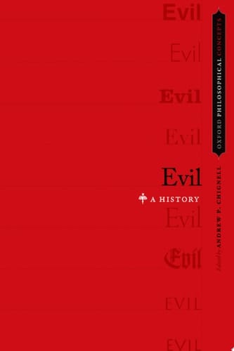 Evil: A History (Oxford Philosophical Concepts)
