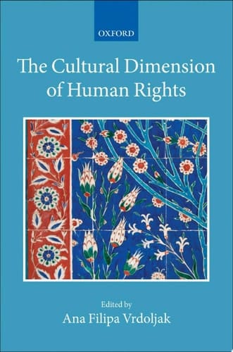 The Cultural Dimension of Human Rights (Collected Courses of the Academy of European Law)