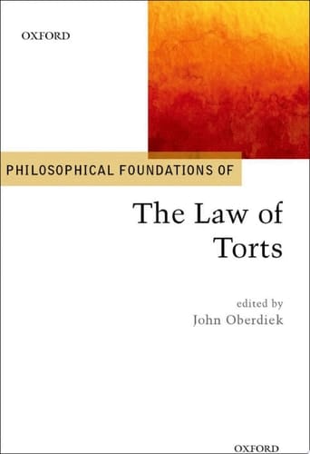 Philosophical Foundations of the Law of Torts (Philosophical Foundations of Law)