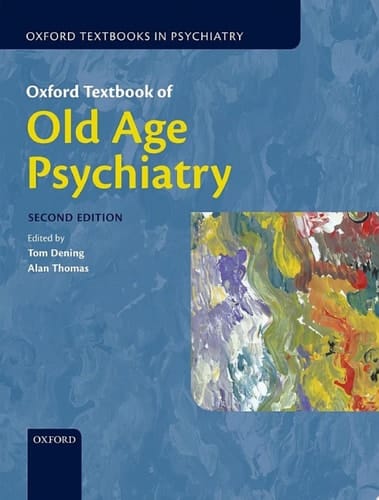 Oxford Textbook of Old Age Psychiatry (Oxford Textbooks in Psychiatry)