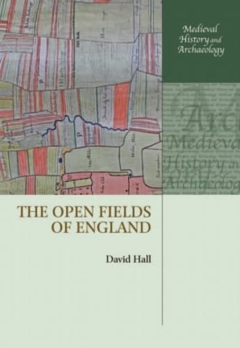 The Open Fields of England (Medieval History and Archaeology)