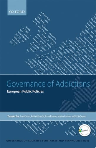 Governance of Addictions: European Public Policies (Governance Of Addictive Substances & Behaviours)