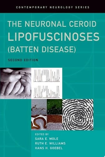 The Neuronal Ceroid Lipofuscinoses (Batten Disease) (Contemporary Neurology Series Book 78)