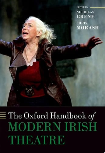 The Oxford Handbook of Modern Irish Theatre (Oxford Handbooks)