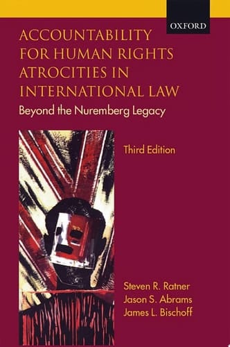 Accountability for Human Rights Atrocities in International Law: Beyond the Nuremberg Legacy