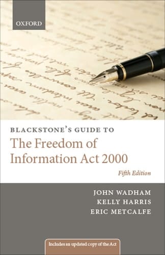 Blackstone's Guide to the Freedom of Information Act 2000 (Blackstone's Guides)