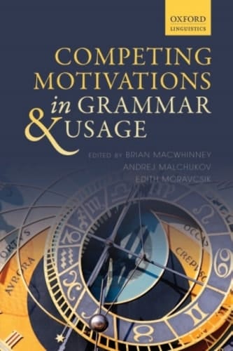 Competing Motivations in Grammar and Usage