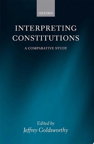 Interpreting Constitutions: A Comparative Study