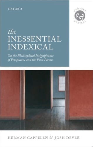 The Inessential Indexical: On the Philosophical Insignificance of Perspective and the First Person (Context & Content)