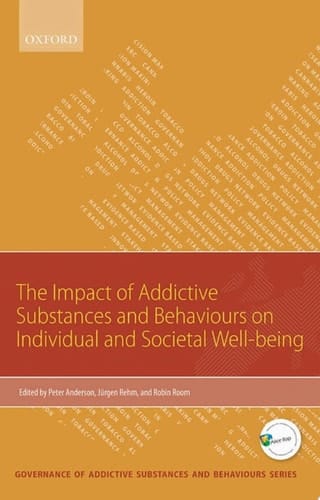 Impact of Addictive Substances and Behaviours on Individual and Societal Well-being (Governance Of Addictive Substances & Behaviours)