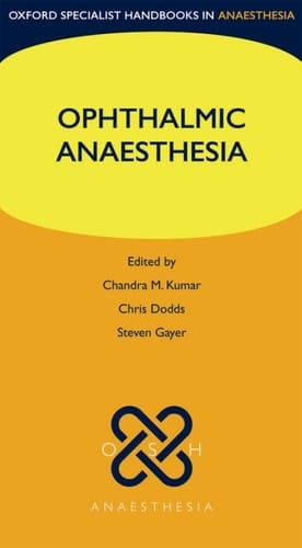 Ophthalmic Anaesthesia (Oxford Specialist Handbooks in Anaesthesia)