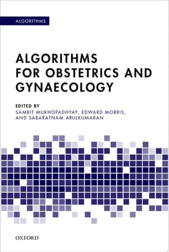 Algorithms For Obstetrics And Gynaecology