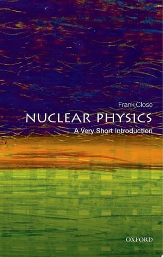 Nuclear Physics: A Very Short Introduction (Very Short Introductions)