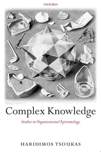 Complex Knowledge: Studies in Organizational Epistemology