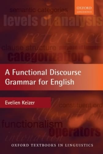 A Functional Discourse Grammar for English (Oxford Textbooks in Linguistics)