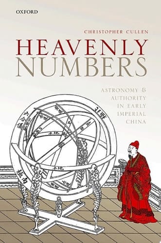 Heavenly Numbers: Astronomy and Authority in Early Imperial China