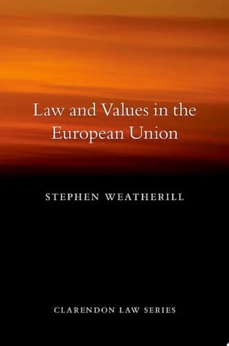 Law and Values in the European Union (Clarendon Law Series)
