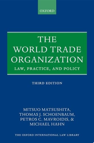 The World Trade Organization: Law, Practice, and Policy (Oxford International Law Library)