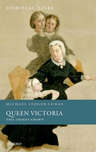 Queen Victoria: This Thorny Crown (Spiritual Lives)