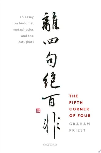 The Fifth Corner of Four: An Essay on Buddhist Metaphysics and the Catuṣkoṭi