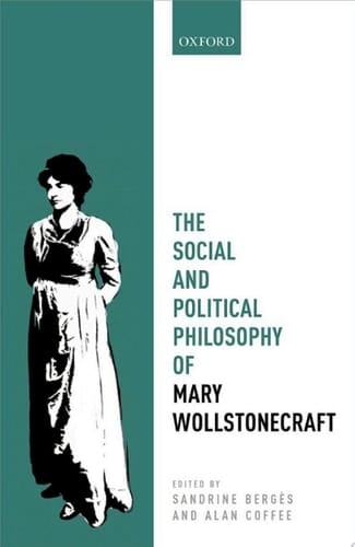 The Social and Political Philosophy of Mary Wollstonecraft (Mind Association Occasional)