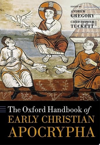The Oxford Handbook of Early Christian Apocrypha (Oxford Handbooks)