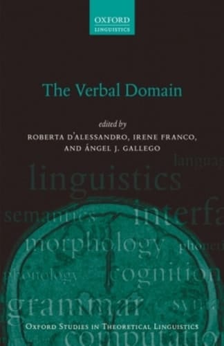 The Verbal Domain (Oxford Studies in Theoretical Linguistics Book 64)