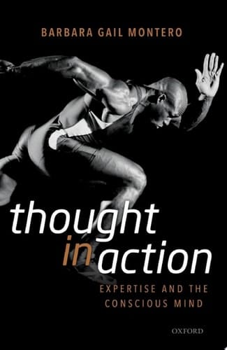 Thought in Action: Expertise and the Conscious Mind
