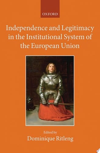 Independence And Legitimacy In The Institutional System Of The European Union