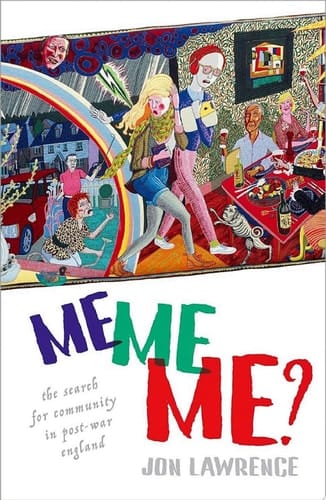 Me, Me, Me: The Search for Community in Post-war England