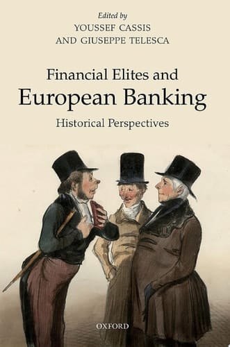 Financial Elites and European Banking: Historical Perspectives