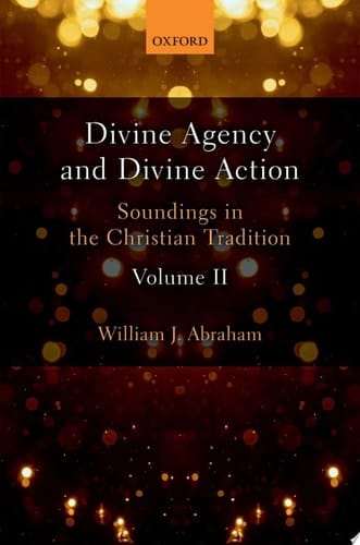 Divine Agency And Divine Action, Volume Ii