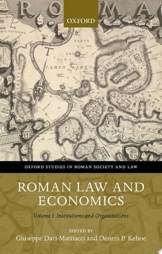 Roman Law And Economics. Volume I. Institutions And Organizations