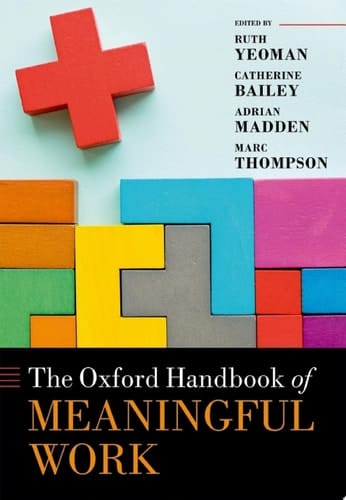 The Oxford Handbook of Meaningful Work (Oxford Handbooks)