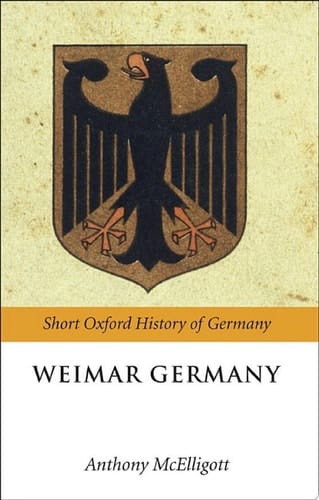 Weimar Germany (Short Oxford History of Germany)