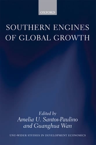 Southern Engines of Global Growth (WIDER Studies in Development Economics)