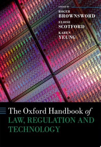 The Oxford Handbook Of Law, Regulation And Technology